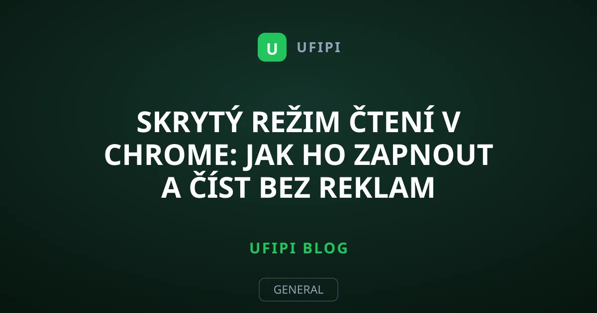 Skrytý režim čtení v Chrome: Jak ho zapnout a číst bez reklam
